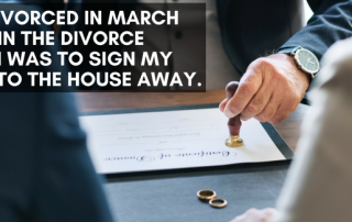 In the divorce decree I was to sign my rights to the house away